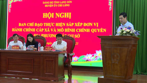 Hội nghị Ban Chỉ đạo thực hiện sắp xếp đơn vị hành chính cấp xã và xây dựng mô hình chính quyền địa phương