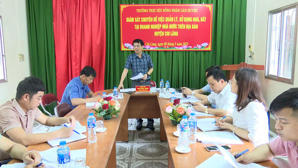 Thường trực HĐND huyện Chi Lăng đã thực hiện giám sát chuyên đề về việc quản lý, sử dụng đất đai tại Xí nghiệp khai thác công trình thủy lợi Chi Lăng.