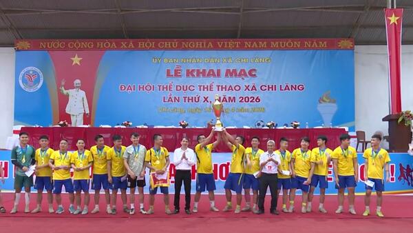 Đội bóng công ty Tuân Thảo vô địch môn bóng đá nam Đại hội thể dục thể thao xã Chi Lăng năm 2026