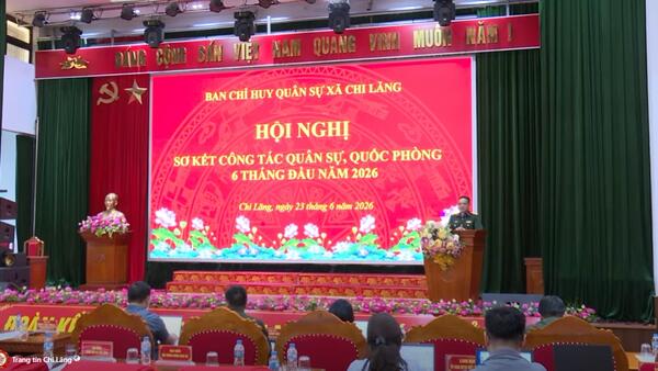 Xã Chi Lăng sơ kết công tác quân sự, quốc phòng 6 tháng đầu năm 2026